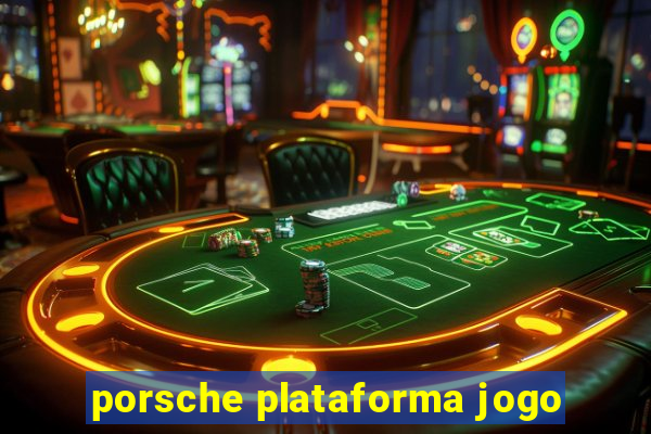 porsche plataforma jogo